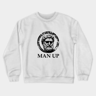 Man Up Funny Masculinity Quotes II Crewneck Sweatshirt